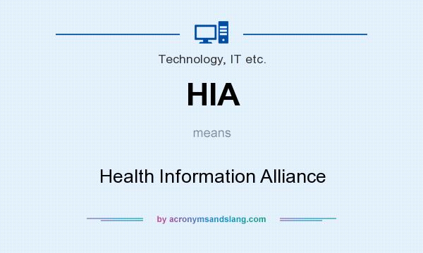 What does HIA mean? It stands for Health Information Alliance
