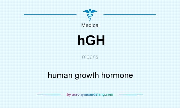 What does hGH mean? It stands for human growth hormone