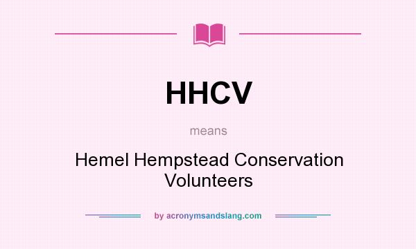 What does HHCV mean? It stands for Hemel Hempstead Conservation Volunteers