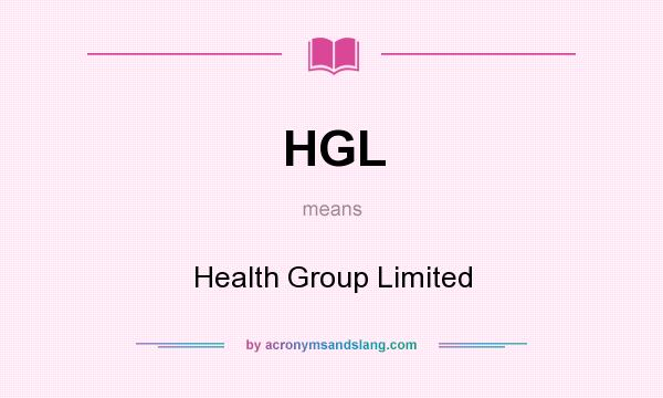 What does HGL mean? It stands for Health Group Limited