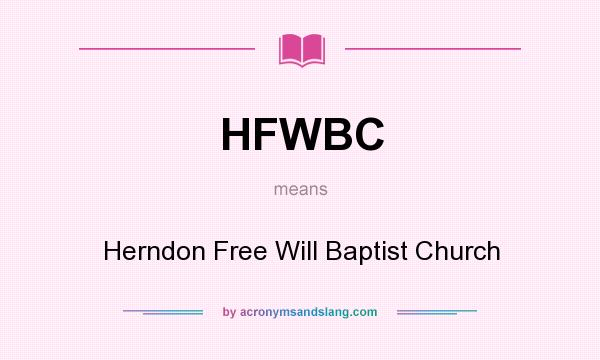 What does HFWBC mean? It stands for Herndon Free Will Baptist Church