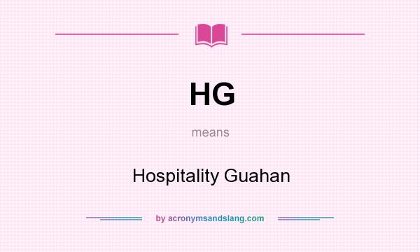 What does HG mean? It stands for Hospitality Guahan