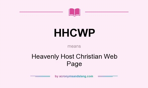 What does HHCWP mean? It stands for Heavenly Host Christian Web Page