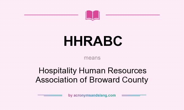 What does HHRABC mean? It stands for Hospitality Human Resources Association of Broward County
