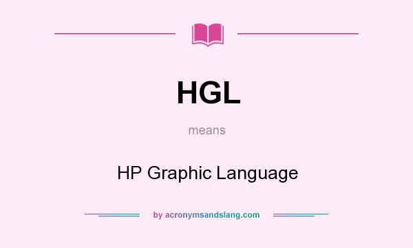 What does HGL mean? It stands for HP Graphic Language