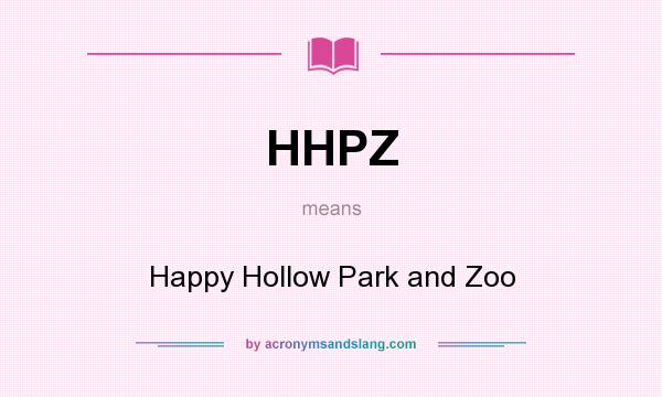 What does HHPZ mean? It stands for Happy Hollow Park and Zoo
