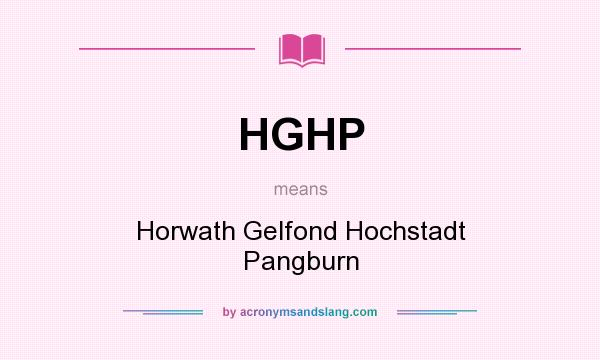 What does HGHP mean? It stands for Horwath Gelfond Hochstadt Pangburn