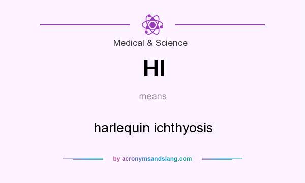 What does HI mean? It stands for harlequin ichthyosis