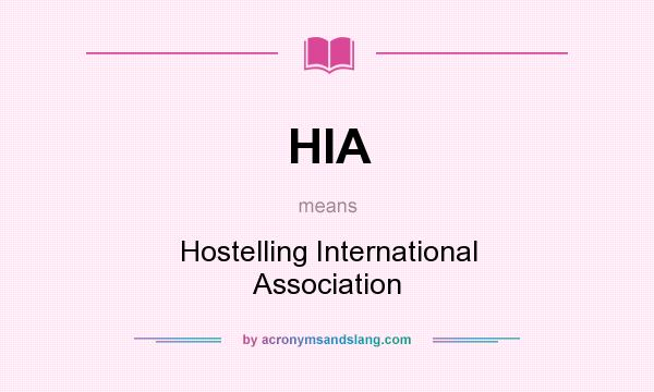 What does HIA mean? It stands for Hostelling International Association