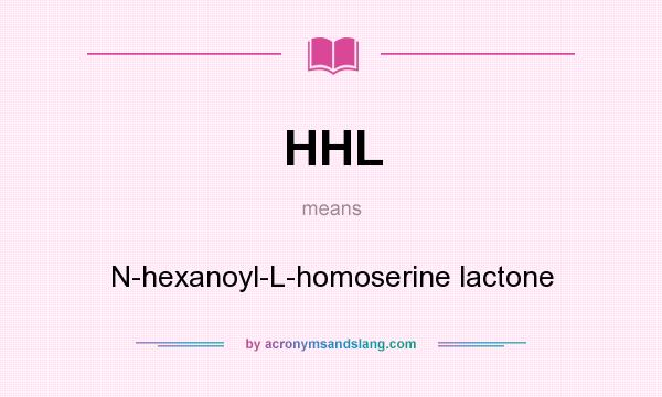 What does HHL mean? It stands for N-hexanoyl-L-homoserine lactone