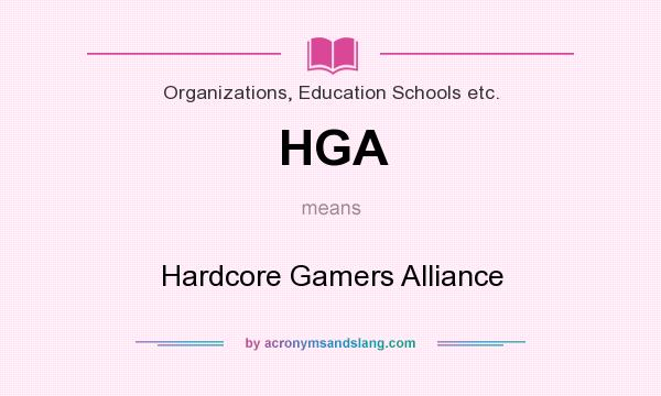 What does HGA mean? It stands for Hardcore Gamers Alliance