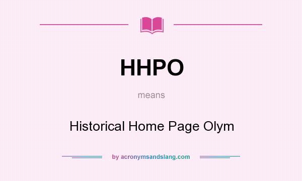 What does HHPO mean? It stands for Historical Home Page Olym