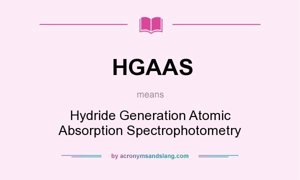 What does HGAAS mean? It stands for Hydride Generation Atomic Absorption Spectrophotometry