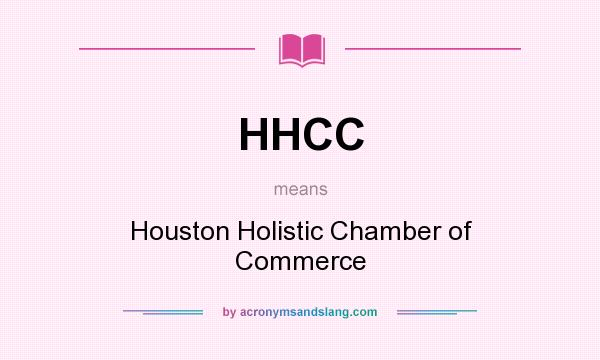 What does HHCC mean? It stands for Houston Holistic Chamber of Commerce