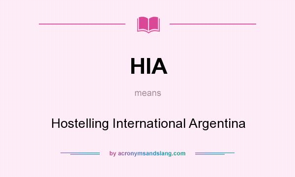 What does HIA mean? It stands for Hostelling International Argentina