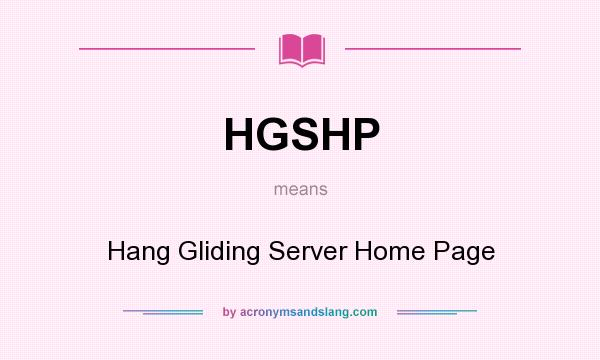 What does HGSHP mean? It stands for Hang Gliding Server Home Page