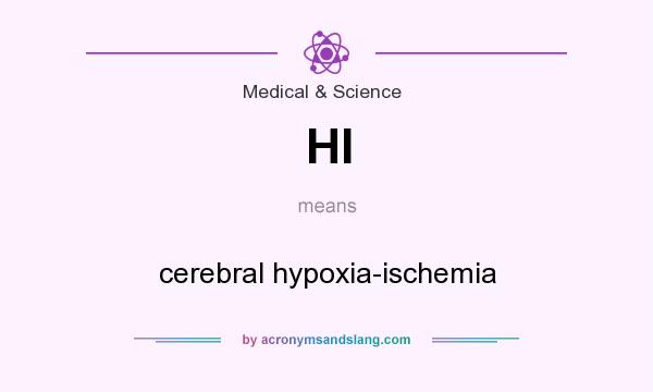 What does HI mean? It stands for cerebral hypoxia-ischemia