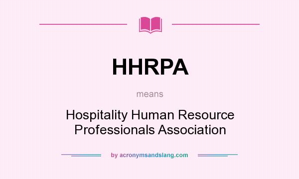 What does HHRPA mean? It stands for Hospitality Human Resource Professionals Association