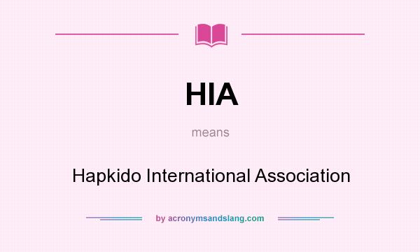 What does HIA mean? It stands for Hapkido International Association