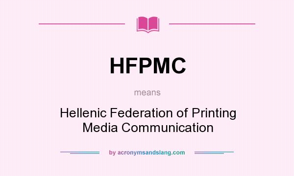 What does HFPMC mean? It stands for Hellenic Federation of Printing Media Communication