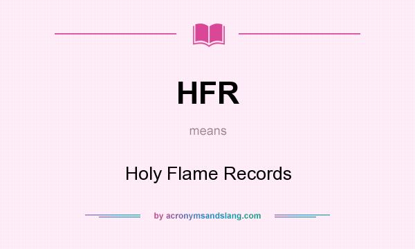 What does HFR mean? It stands for Holy Flame Records