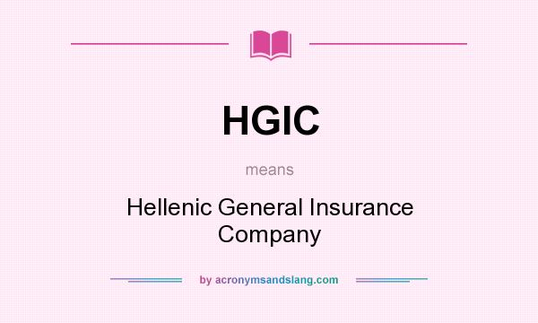 What does HGIC mean? It stands for Hellenic General Insurance Company