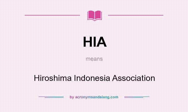 What does HIA mean? It stands for Hiroshima Indonesia Association