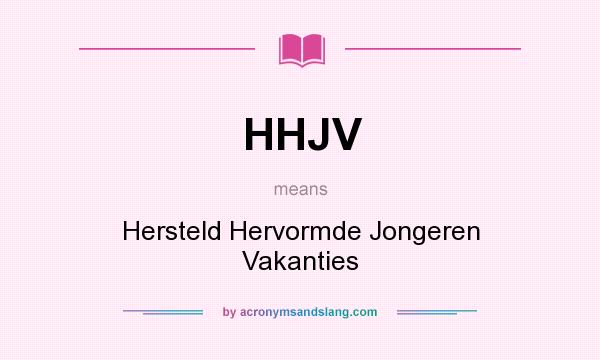 What does HHJV mean? It stands for Hersteld Hervormde Jongeren Vakanties