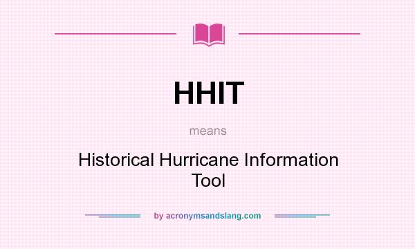 What does HHIT mean? It stands for Historical Hurricane Information Tool