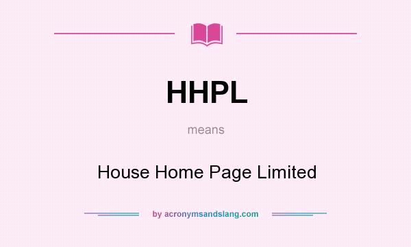 What does HHPL mean? It stands for House Home Page Limited