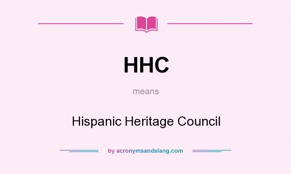 What does HHC mean? It stands for Hispanic Heritage Council