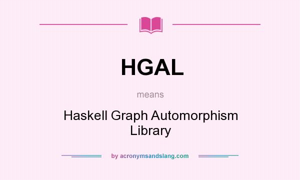 What does HGAL mean? It stands for Haskell Graph Automorphism Library