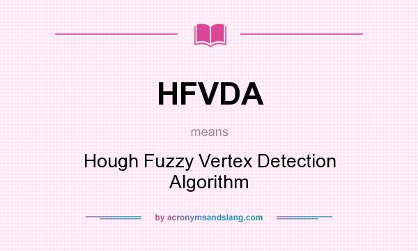 What does HFVDA mean? It stands for Hough Fuzzy Vertex Detection Algorithm
