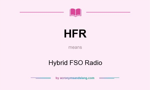 What does HFR mean? It stands for Hybrid FSO Radio