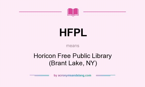 What does HFPL mean? It stands for Horicon Free Public Library (Brant Lake, NY)