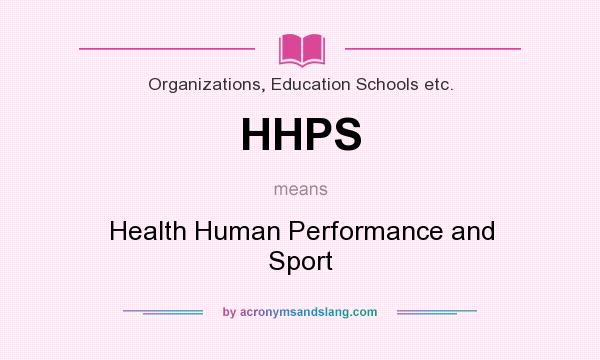 What does HHPS mean? It stands for Health Human Performance and Sport