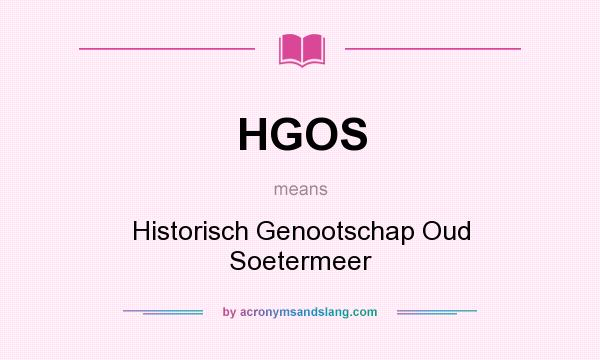 What does HGOS mean? It stands for Historisch Genootschap Oud Soetermeer