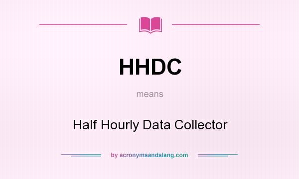 What does HHDC mean? It stands for Half Hourly Data Collector