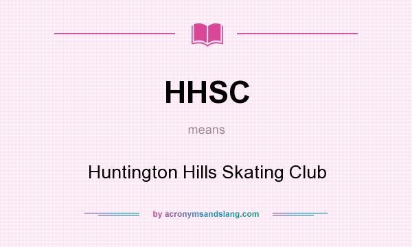 What does HHSC mean? It stands for Huntington Hills Skating Club