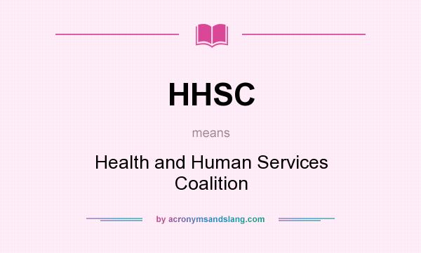 What does HHSC mean? It stands for Health and Human Services Coalition