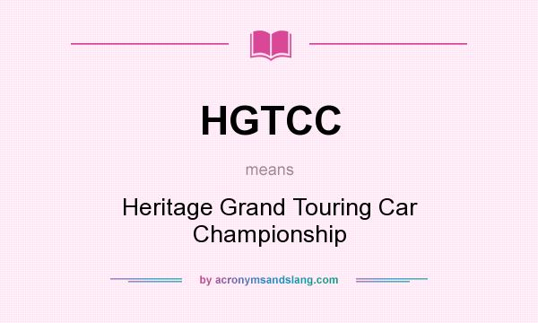 What does HGTCC mean? It stands for Heritage Grand Touring Car Championship