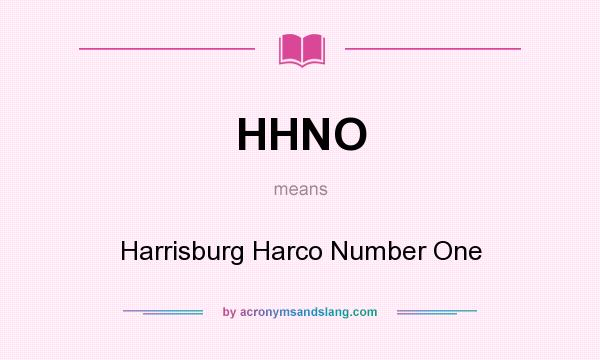 What does HHNO mean? It stands for Harrisburg Harco Number One