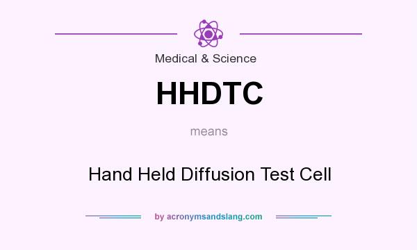 What does HHDTC mean? It stands for Hand Held Diffusion Test Cell