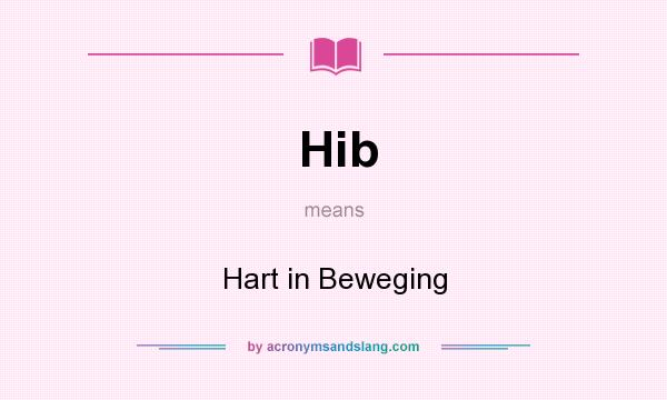 What does Hib mean? It stands for Hart in Beweging