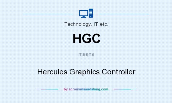What does HGC mean? It stands for Hercules Graphics Controller