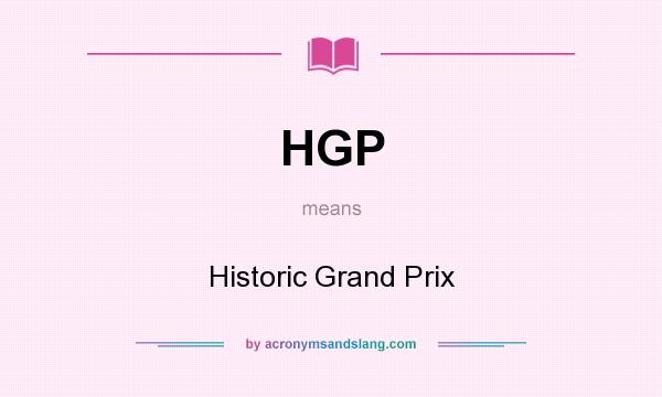 What does HGP mean? It stands for Historic Grand Prix