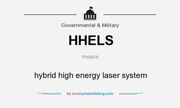 What does HHELS mean? It stands for hybrid high energy laser system
