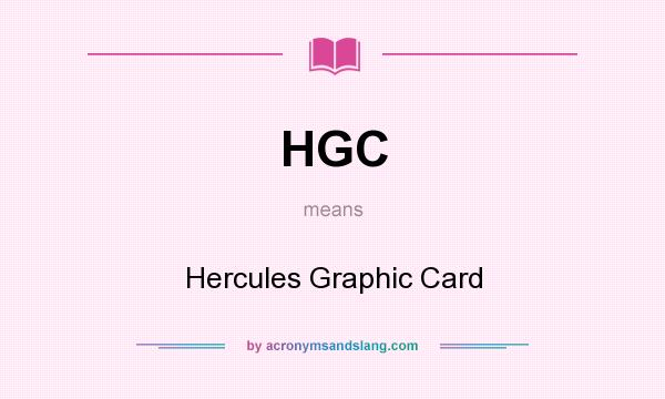 What does HGC mean? It stands for Hercules Graphic Card