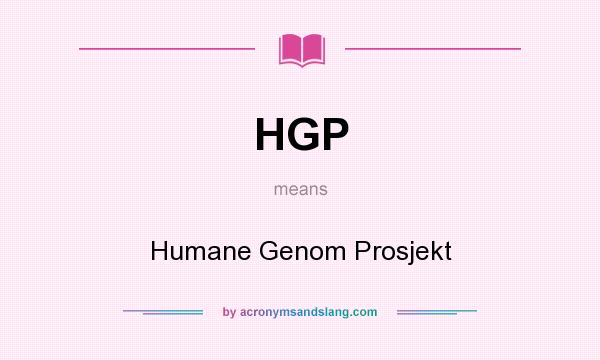What does HGP mean? It stands for Humane Genom Prosjekt
