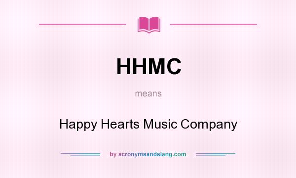 What does HHMC mean? It stands for Happy Hearts Music Company